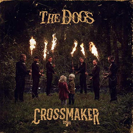The Dogs: Crossmaker (digipack) [CD]