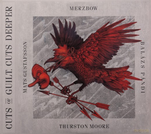 Merzbow Mats Gustafsson Balazs Pandi Thurston Moore: Cuts Of Guilt Cuts Deeper [2CD]