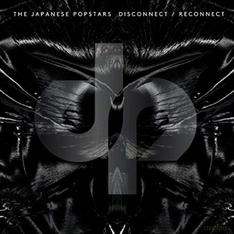 Japanese Popstars: Disconnect/Reconnect [CD]