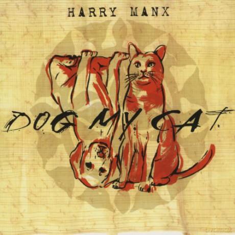 Harry Manx: Dog My Cat [CD]