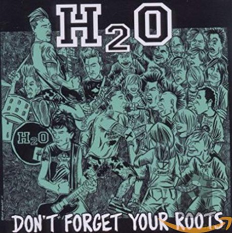 H2o: Don't Forget Your Roots [CD]