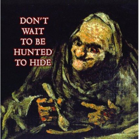 David Cronenbergs Wife: Don't Wait To Be Hunted [CD]