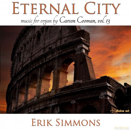 Erik Simmons: Eternal City - Carson Cooman Organ Music. Vol. 13 [CD]