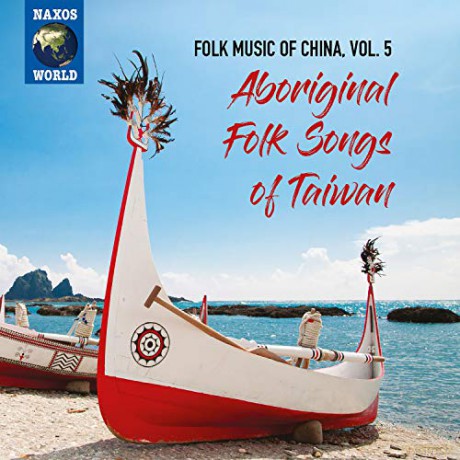 Folk Music of China Vol. 5 - Aboriginal Folk Songs of Taiwan [CD]