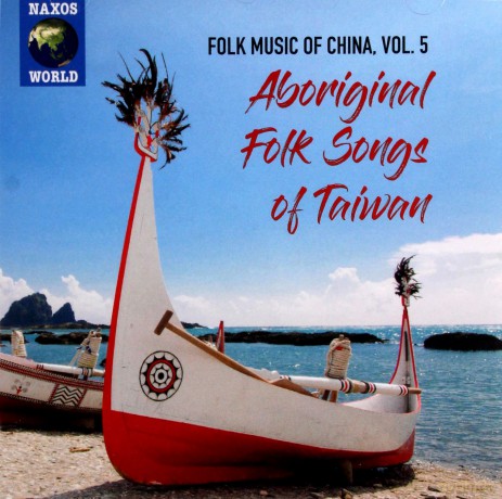 Folk Music of China Vol. 5 - Aboriginal Folk Songs of Taiwan [CD]