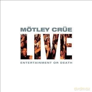 Motley Crue: Live: Entertainment Or Death [2CD]