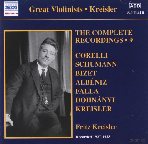 Fritz Kreisler: Fritz Kreisler - The Complete Recordings. Vol. 9 [CD]