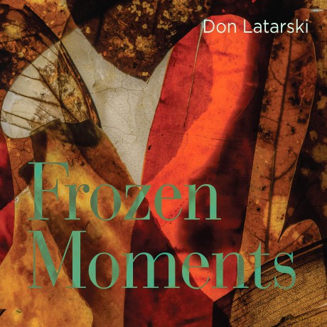 Don Latarski: Frozen Moments [CD]