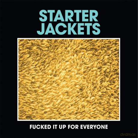 Starter Jackets: Fucked It Up For Everyone [Winyl]