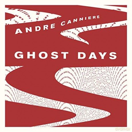 Andre Canniere: Ghost Days [CD]