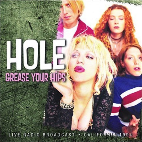 Hole: Grease Your Hips [CD]