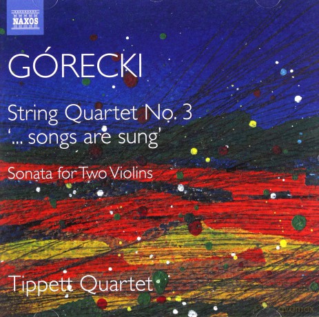 Tippett Quartet: Henryk Mikolaj Gorecki: String Quartet No. 3 ...Songs Are Sung. Sonata For Two Violins [CD]