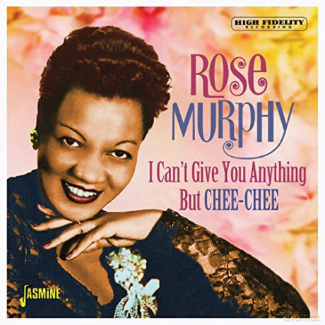 Rose Murphy: I Cant Give You Anything But Chee-Chee [CD]