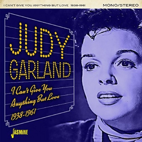 Judy Garland: I Cant Give You Anything But Love 1938-1961 [CD]
