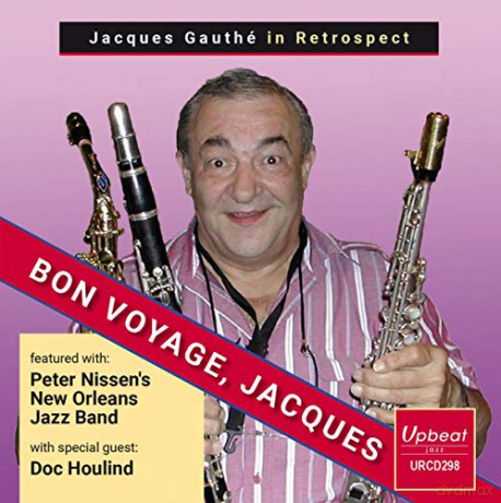 Jacques Gauthe With Peter Nissens New Orleans Band: Jacques Gauthe In Retrospect - Bon Voyage. Jacques [CD]