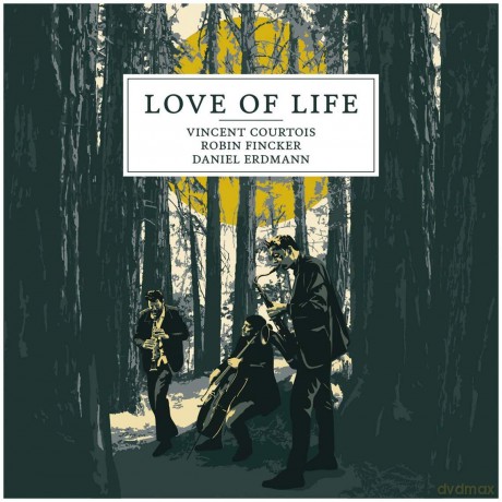 Vincent Courtois: Love Of Life [CD]