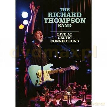 The Richard Thompson Band: Live At Celtic Connections [DVD]