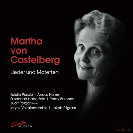 Larynx Vokalensemble: Martha Von Castelberg: Lieder Und Motetten [CD]