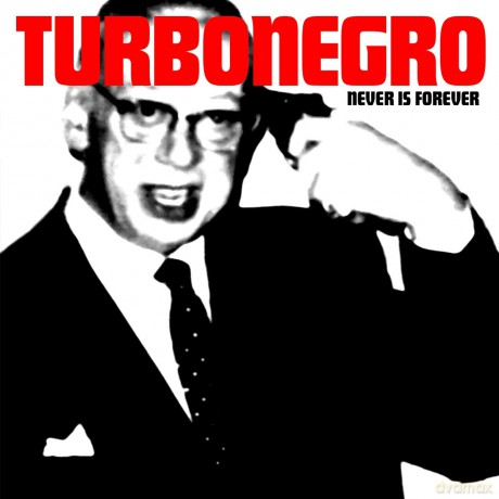 Turbonegro: Never Is Forever [CD]