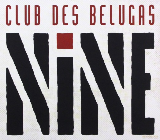 Club Des Belugas: Nine [2CD]
