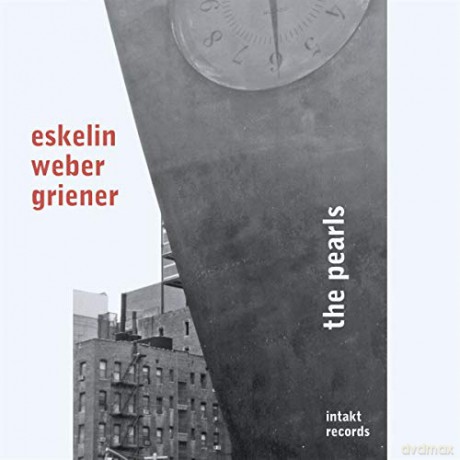 Eskelin - Weber - Griener: Pearls. The [CD]
