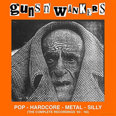 Guns N Wankers: Pop - Hardcore - Metal - Silly (The Complete Recordings 93 - 94) [Winyl]