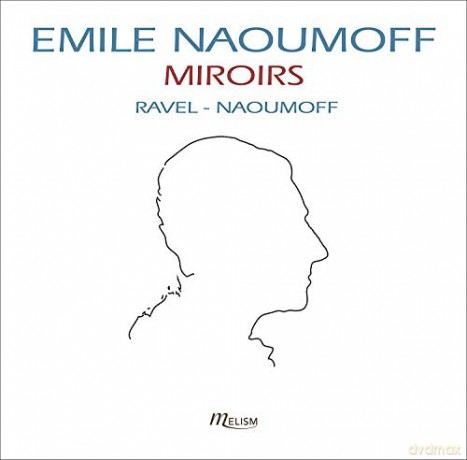 Emile Naoumoff: Ravel: Miroirs. Sonatine. Valses Nobles Et Sentimentales [CD]