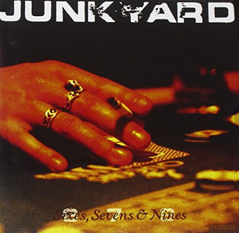 Junkyard: Sixes Sevens And Nines [CD]