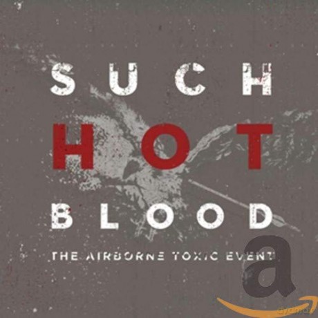 The Airborne Toxic Event: The A.T.E. Such Hot Blood [CD]
