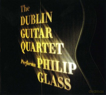 Philip Glass: The Dublin Guitar Quartet Performs Philip Glass [CD]