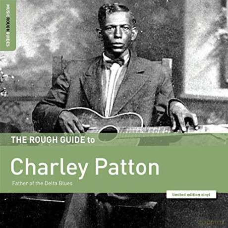 Charley Patton: The Rough Guide To Charley Patton: Father Of The Delta Blues [Winyl]