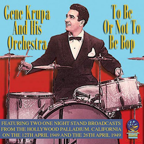 Gene Krupa And His Orchestra: To Be Or Not To Be Bop [CD]