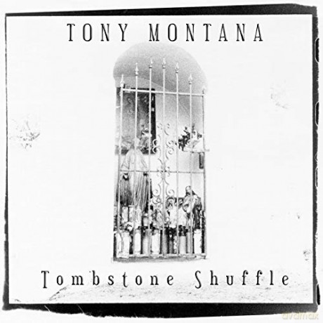 Tony Montana: Tombstone Shuffle [CD]