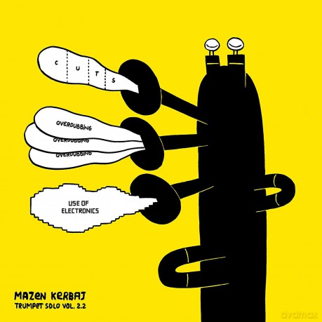 Mazen Kerbaj: Trumpet Solo Vol. 2.2: Cuts Overdubbing Use Of Electronics [Winyl]