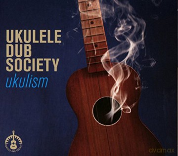 Ukulele Dub Society: Ukulism [CD]
