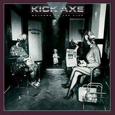 Kick Axe: Welcome To The Club [CD]