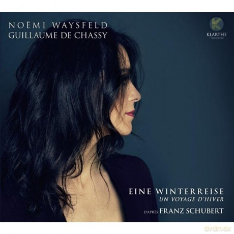 Noemi Waysfeld Guillaume De Chassy: Eine Winterreise (digipack) [CD]