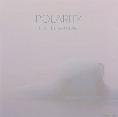 Hoff Ensemble: Polarity [Blu-Ray]+[SACD]