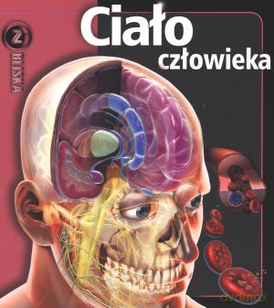 Ciało człowieka Z bliska [KSIĄŻKA]
