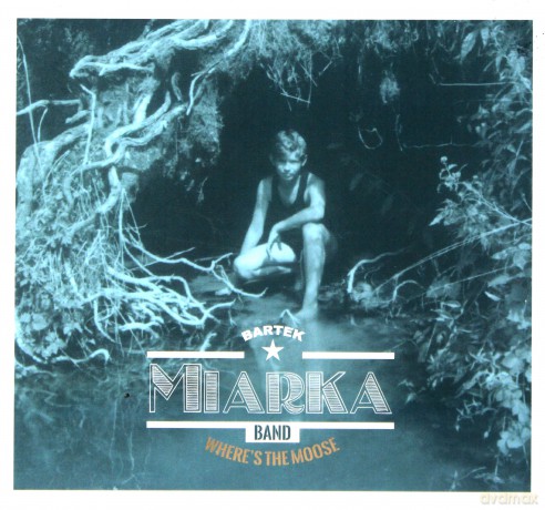 Bartek Miarka: Where's the moose [CD]