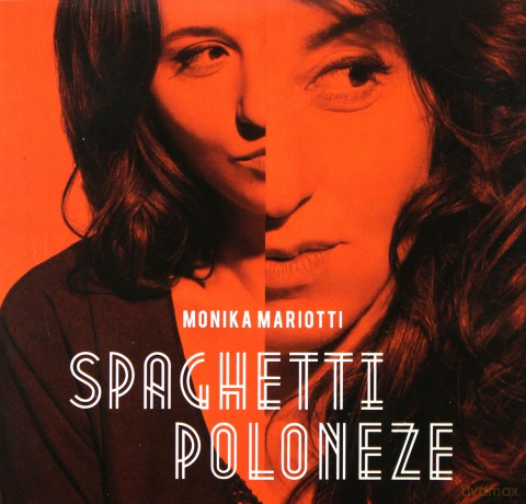 Monika Mariotti: Spaghetti Poloneze [CD]