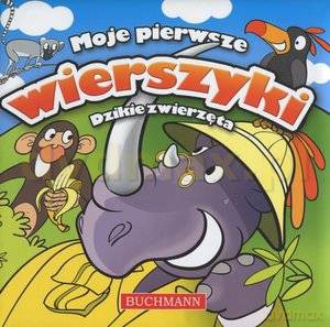 Moje pierwsze wierszyki Dzikie zwierzęta [KSIĄŻKA]