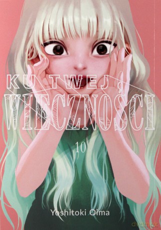 Ku twej wieczności (Tom 10) - Yoshitoki Oima [KOMIKS]
