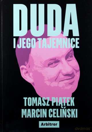 Duda i jego tajemnice - Tomasz Piątek, Marcin Celiński [KSIĄŻKA]