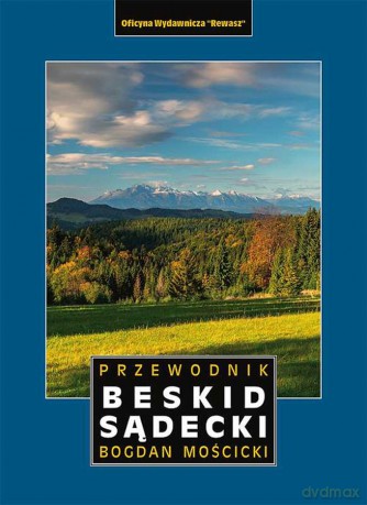Beskid Sądecki i Małe Pieniny przewodnik - Bogdan Mościcki [KSIĄŻKA]
