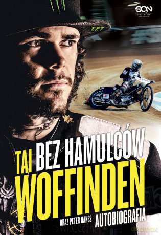 Bez hamulców. Tai Woffinden. Autobiografia - Tai Woffinden, Peter Oakes [KSIĄŻKA]
