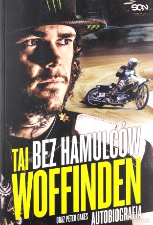 Bez hamulców. Tai Woffinden. Autobiografia - Tai Woffinden, Peter Oakes [KSIĄŻKA]