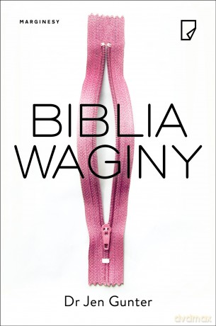 Biblia waginy - Jen Gunter [KSIĄŻKA]