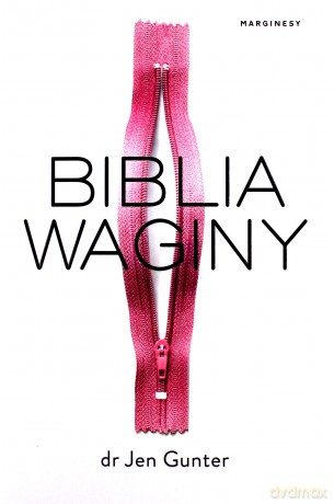 Biblia waginy - Jen Gunter [KSIĄŻKA]