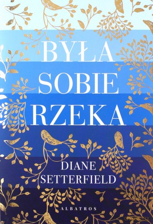 Była sobie rzeka - Diane Setterfield [KSIĄŻKA]